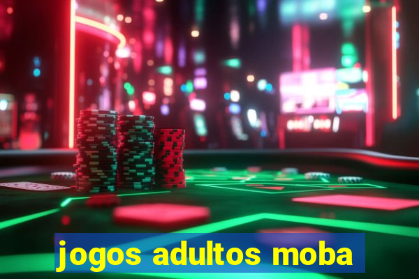 jogos adultos moba